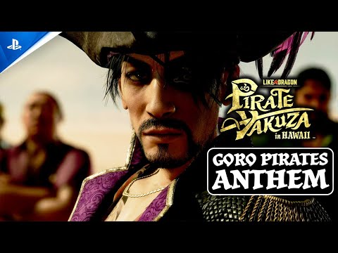 Like a Dragon: Pirate Yakuza in Hawaii - Goro Pirates Anthem | PS5 & PS4 Games