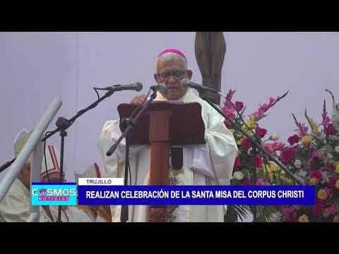 Trujillo: Realizan celebración de la santa misa del Corpus Christi