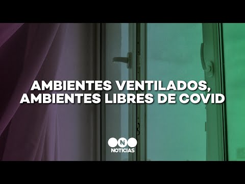 AMBIENTES VENTILADOS, AMBIENTES LIBRES DE COVID-19 - Telefe Noticias
