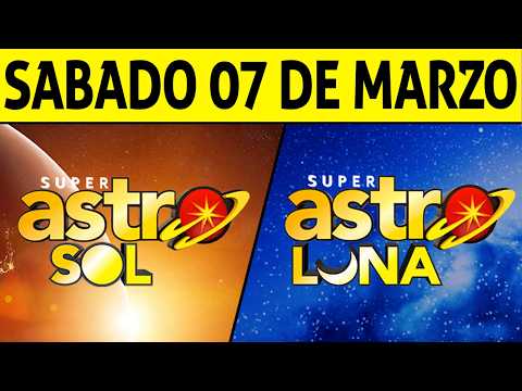 Resultado ASTRO SOL y ASTRO LUNA del Sábado 7 de Marzo de 2026  SUPER ASTRO 😱💰🚨
