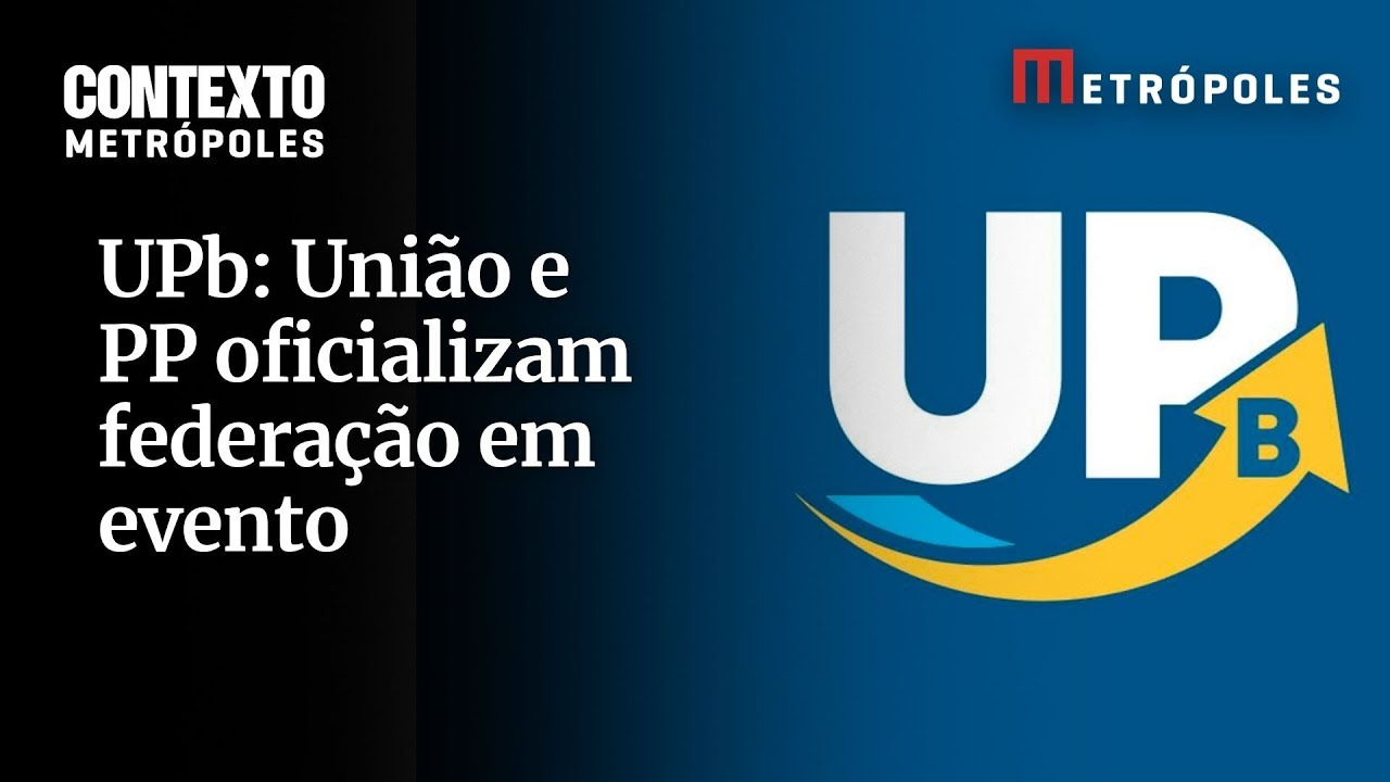 União e PP oficializam federação em evento; UBp terá 20% do Congresso