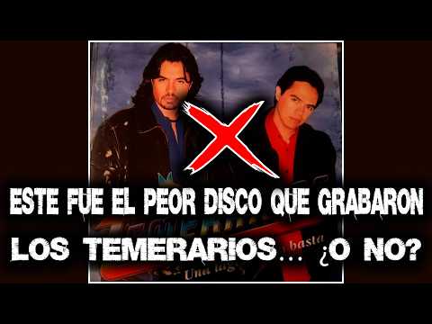 Este Fue El Peor Disco Que Grabaron Los Temerarios… ¿O No?