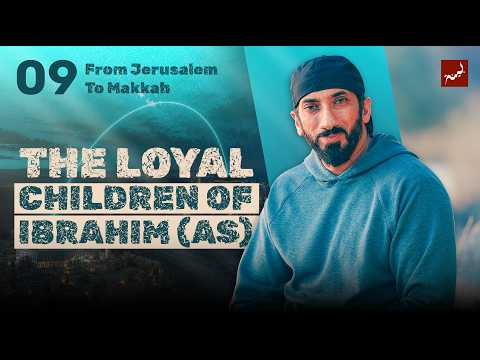 Ep 9 - Carrying What They Could Not | Dhul Hijjah 2026 | From Jerusalem to Makkah | Nouman Ali Khan