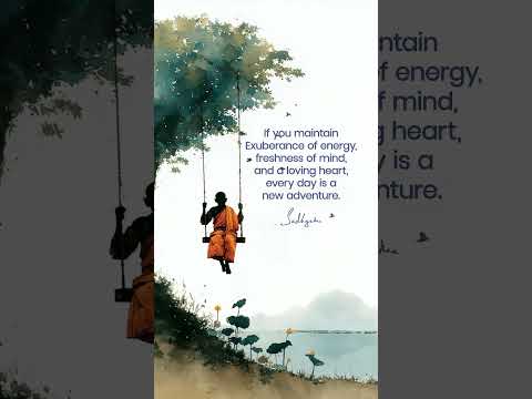 Every Day Can Be A New Adventure | Sadhguru