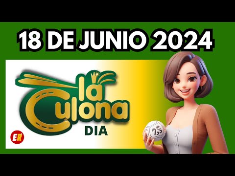 Resultado LA CULONA DIA 18 de JUNIO del 2024