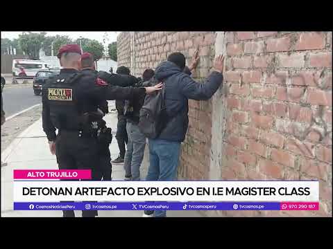 Alto Trujillo: Detonan artefacto explosivo en I.E Magister Class