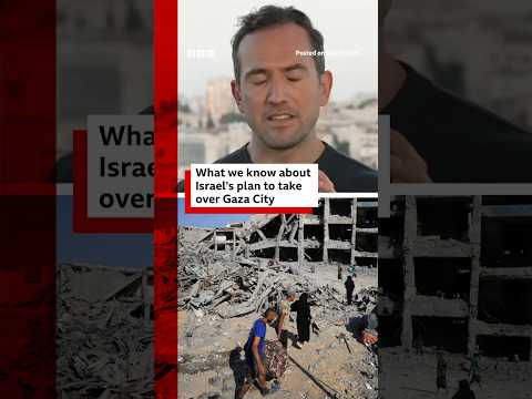 What do we know about Israel's plan to take over Gaza City? #BBCNews