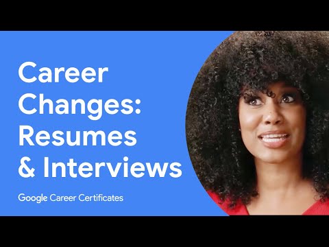 Career Changes: Resume Tips & Interview Prep | Google Career Certificates