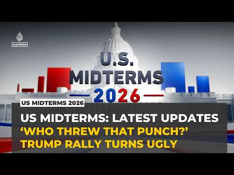 US midterms 2026 latest: ‘Who threw that punch?’ Trump rally turns ugly