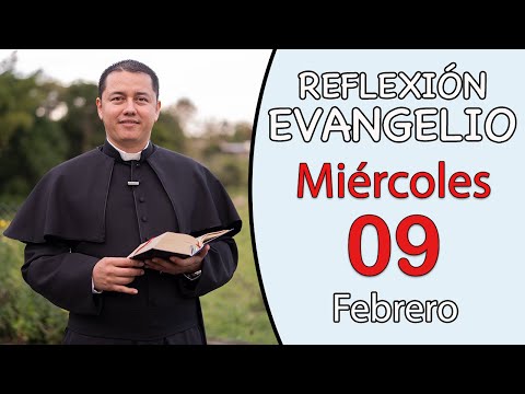 Evangelio de hoy Miércoles 09 de Febrero de 2022  Padre Ronal Pulido