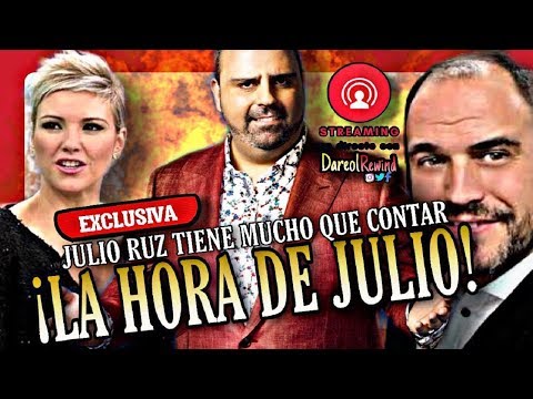 ¡JULIO RUZ viene a CONTARLO TODO! ¡JULIO EXPLOTA y TIENE MUCHO QUE CONTAR!