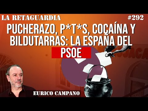 Pucherazo, p*t*s, cocaína y bildutarras: la España del PSOE