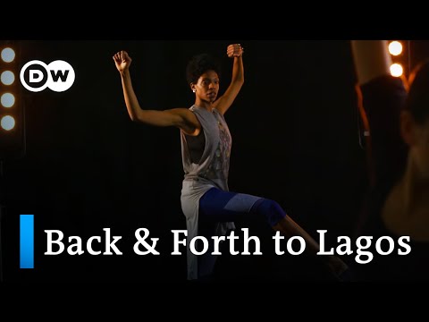 Tanz als Brückenbauer - Back & Forth to Lagos | Ballet of Differences | DW Doku Deutsch