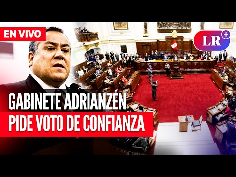 Gustavo Adrianzén acude al Congreso para pedir el voto de confianza | EN VIVO | #EnDirectoLR
