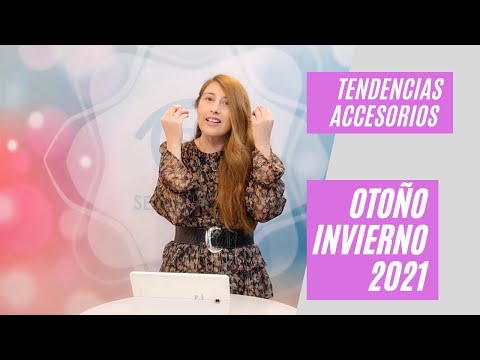 Tendencias en Accesorios Otoño-Invierno 2021