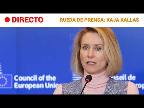 🔴DIRECTO | UE | RUEDA de PRENSA de KAJA KALLAS, ALTA REPRESENTANTE para la POLÍTICA EXTERIOR | RTVE