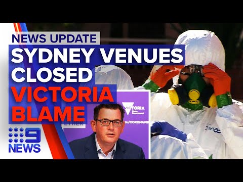 Update: Venues across Sydney closed, Daniel Andrews grilled over hotel quarantine | 9 News Australia