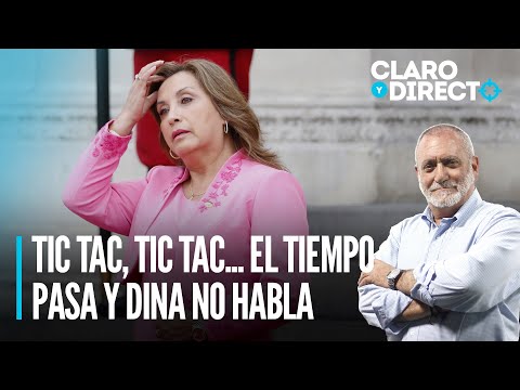 Tic tac, tic tac... el tiempo pasa y Dina Boluarte no habla | Claro y Directo con Álvarez Rodrich
