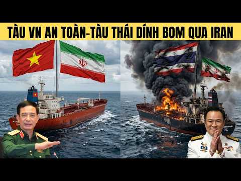 Vì sao tàu VN chở 63.000 tấn Dầu an toàn qua IRAN-tàu Thái dính đạn?