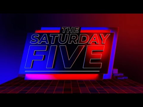 The Saturday Five | Saturday 27th April