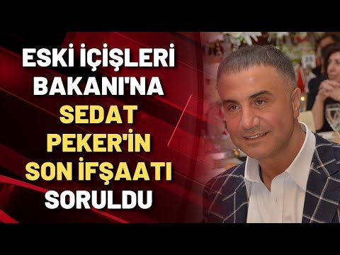 Eski İçişleri Bakanı Saadettin Tantan'a Sedat Peker son ifşaatı soruldu