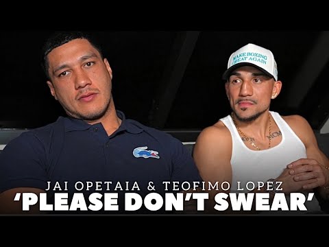 ‘CAN YOU STOP SWEARING?’ JAI OPETAIA & TEOFIMO LOPEZ DON’T HOLD BACK ON BOXING & LIFE