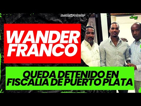 Wander Franco es detenido junto a Madre de la chica en Fiscalía de Puerto Plata