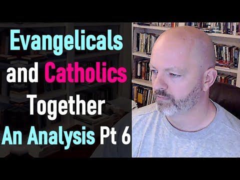 Evangelicals and Catholics Together, An Analysis Part 6 - Pastor Patrick Hines Podcast