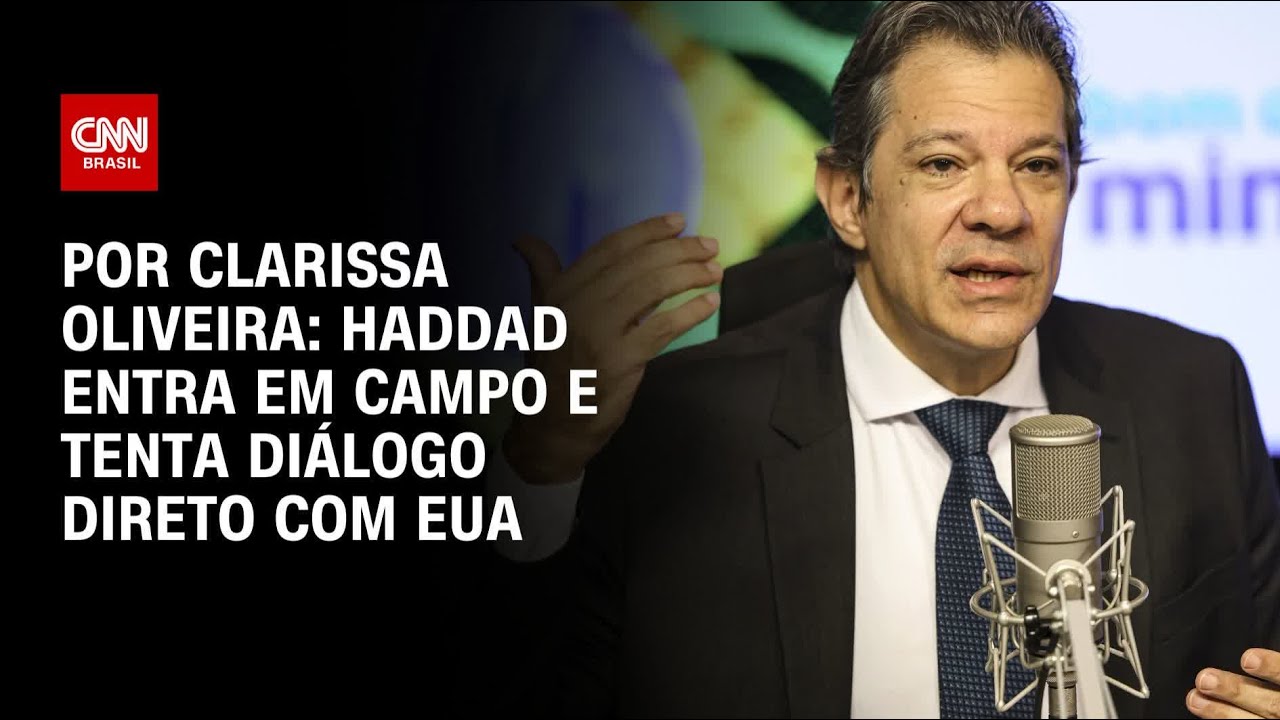 Análise Haddad entra em campo e enta diálogo direto com EUA | BASTIDORES CNN