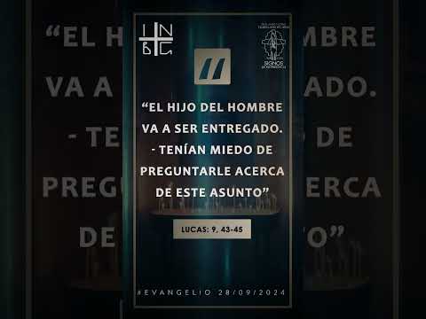 Sábado 28 de septiembre - Del santo Evangelio según San Lucas: 9, 43-45