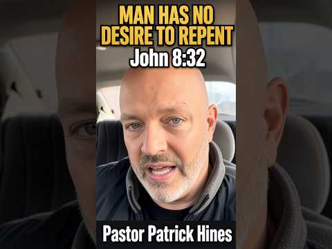 Man has no Desire to Repent - Pastor Patrick Hines Podcast #shorts #christianshorts #repentance #God