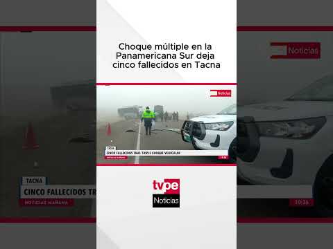 Choque múltiple en la Panamericana Sur deja cinco fallecidos en Tacna