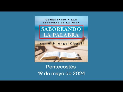 Comentario a las lecturas de Pentecoste?s, 19 de mayo de 2024