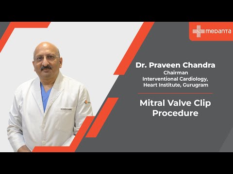 Mitral Valve Clip Procedure | Dr. Praveen Chandra | Medanta Gurugram