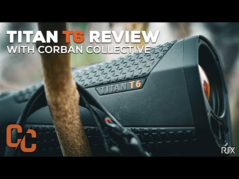 RIX TITAN T6 REVIEW W/ CORBAN COLLECTIVE