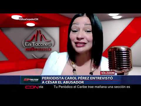 Periodista Carol Pérez entrevistó a César El Abusador