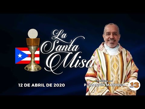 Santa Misa, Domingo de Resurrección, 12 de Abril de 2020