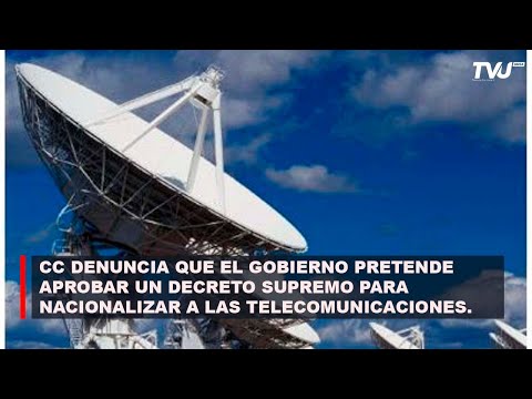 CC DENUNCIA QUE EL GOBIERNO PRETENDE NACIONALIZAR A LAS TELECOMUNICACIONES