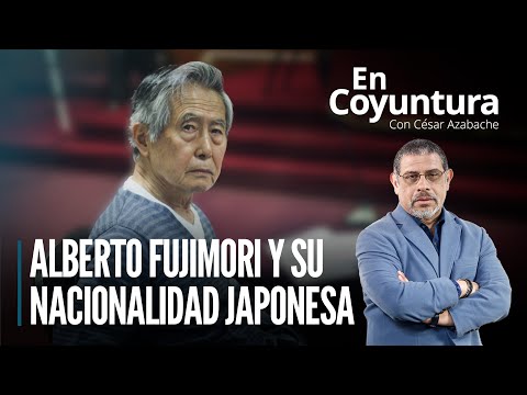 Alberto Fujimori y su nacionalidad japonesa: el impedimento para postular | #EnCoyuntura