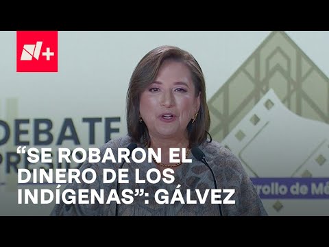 Xóchitl Gálvez acusa a la 4T de robar dinero de los indígenas
