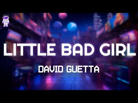 David Guetta - Little Bad Girl (feat. Taio Cruz & Ludacris) // Lyrics