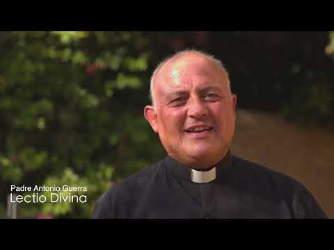 ¨Lectio Divina¨ Padre Antonio Guerra