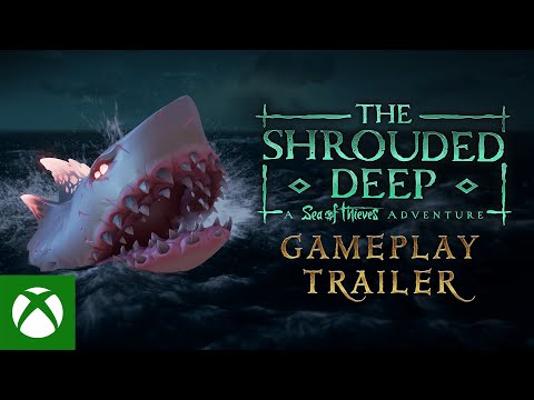 The Shrouded Deep: A Sea of Thieves Adventure | Gameplay Trailer