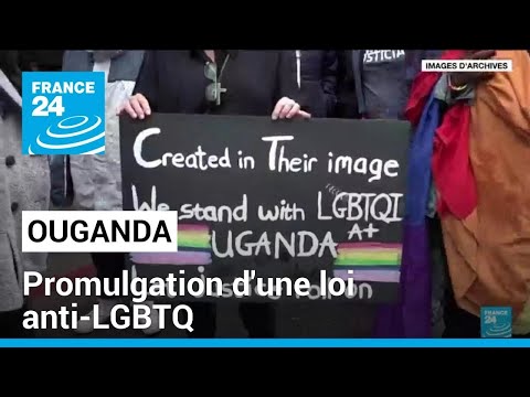 Ouganda : promulgation d'une loi anti-LGBTQ+ • FRANCE 24