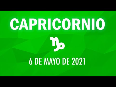 ? Horoscopo De Hoy Capricornio - 6 de Mayo de 2021