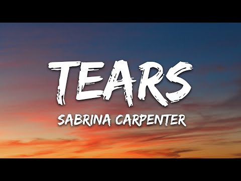 Sabrina Carpenter - Tears (Lyrics)