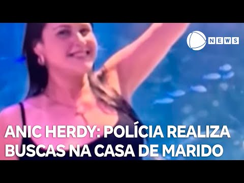 Polícia Civil realiza buscas na casa do marido de Anic Herdy