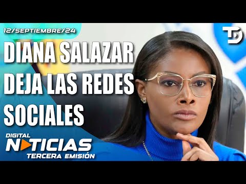 DIANA SALAZAR DEJA LAS REDES SOCIALES TRAS ARCHIVO DE JUICIO | DIGITAL NOTICIAS TERCERA EMISION