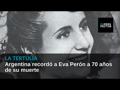 Argentina recordó a Eva Perón a 70 años de su muerte