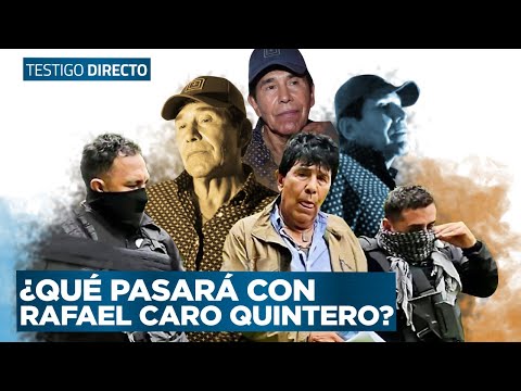 POR ESTO CAYÓ CARO QUINTERO...PERO ¿Qué pasará REALMENTE con Rafael Caro Quintero? - Testigo Directo